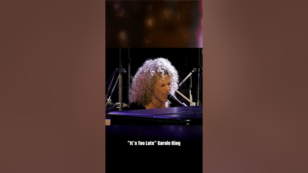 Carole King - It's Too Late