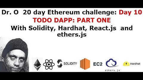 Solidity "TODO" DAPP with React.js and Hardhat on AWS/EC2 part one (day 10/20)