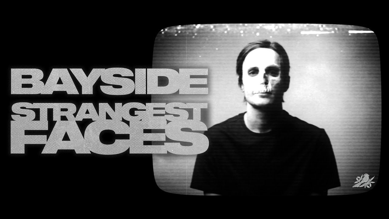  BAYSIDE - Strangest Faces (Official Music Video)