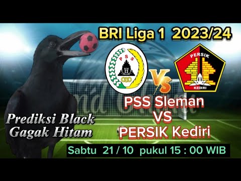 PSS Sleman VS PERSIK Kediri  BRI Liga 1 2023/24  Prediksi black burung gagak hitam