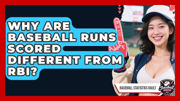 Why Are Baseball Runs Scored Different From RBI? - Baseball Statistics Vault