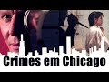 Crimes em chicago 1983 alexbizzurmz