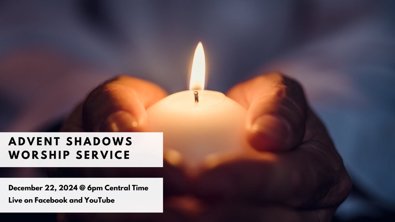 Advent Shadow Advent Shadows Worship Service at South Hills Christian Church - YouTube
