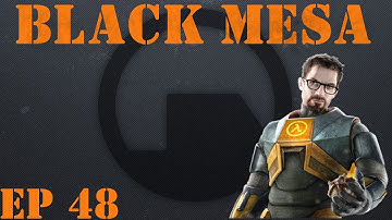 Black Mesa | Part 48 | Shoving My Hand Up An Alien