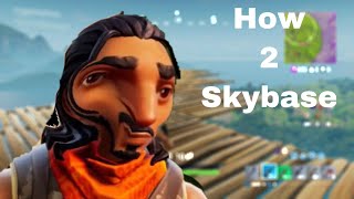 How 2 Fortnut Skybase..