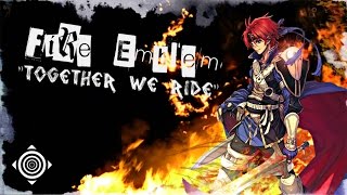 Whistlin: Fire Emblem [Together We Ride]