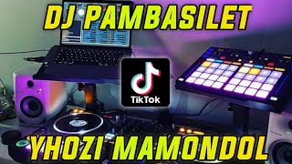 DJ PAMBASILET YHOZI MAMONDOL | DJ TERBARU 2021