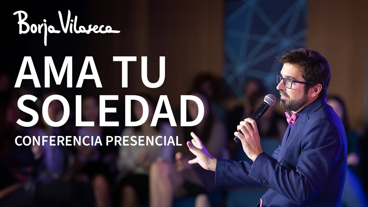 Cómo vencer el miedo a la SOLEDAD | Borja Vilaseca