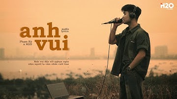Anh Vui (MV Lyrics) - Phạm Kỳ x H2O - Anh Vui Đến Nỗi Nghẹn Ngào Nhìn Người Ta Cầm Nhẫn Cưới Trao