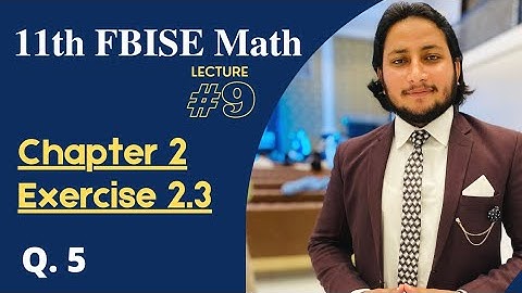 11th Class Math || Ch 2 Sets, Functions & Groups || Exercise 2.3 Question no 5