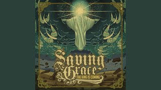 Video thumbnail of "Saving Grace - The King Is Coming"