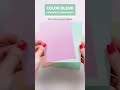 Color Blend Papers!