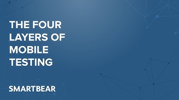 The Four Layers of Mobile Testing