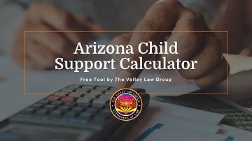 How to Estimate Child Support in Arizona Using Our Free Calculator
