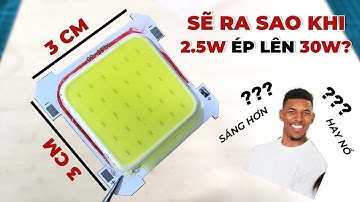 [ Thí Nghiệm ] Ép  công xuất LED COB lên gấp 10 lần và Cái Kết #led #cob #leccob