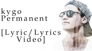 Kygo Permanent (ft. Jhart) [Lyric\/Lyrics video]