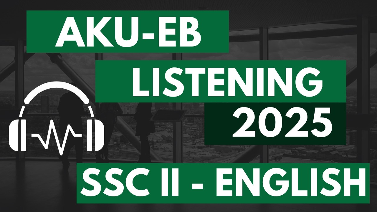 AKU-EB ENG Listening 2025 | 10th