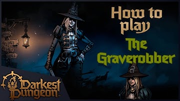 Grave Robber and You | Darkest Dungeon 2 Guide