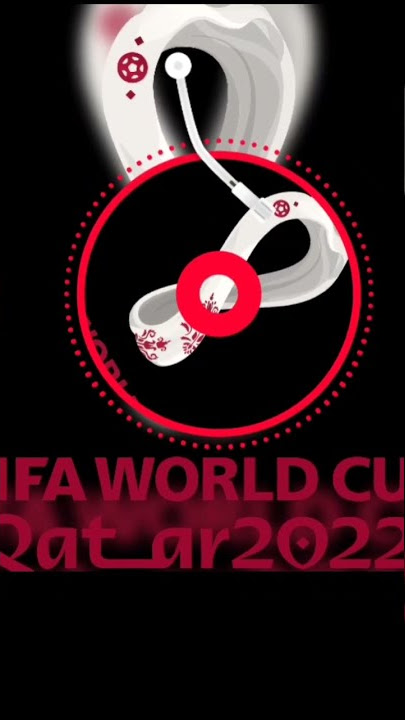 Qater Fifa World Cup 2022 music themes massage tune