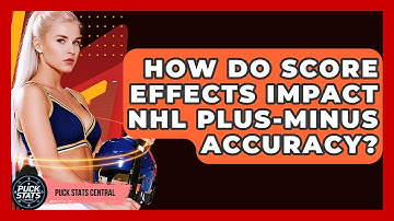 How Do Score Effects Impact NHL Plus-Minus Accuracy? - Puck Stats Central