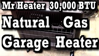 Mr. Heater F299741 30,000 BTU Natural Gas Blue Flame Vent Free Garage Heater Basic Install Test