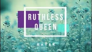 Ruthless Queen Kayak Lyrics