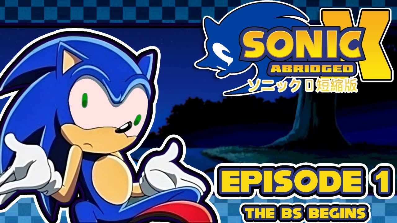 Sonic the Abridgehog (Sonic X Abridged) - Episode 1 