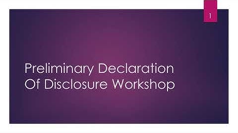 Preliminary Declaration of Disclosure Workshop (financial declarations)
