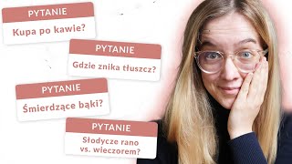 Dietetyczne Q&A BEZ TABU - wstydliwe pytania do dietetyczki