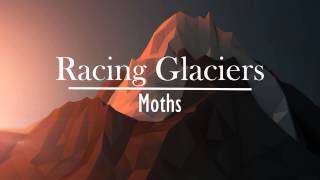 Moths - Racing glaciers HD