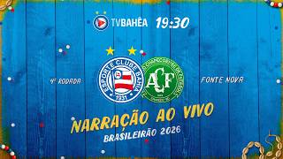 BAHIA 2 x 0 CHAPECOENSE - NARRAÇÃO AO VIVO - BRASILEIRÃO (17/07/26)