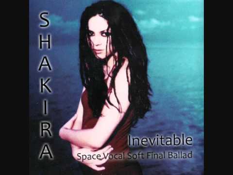 Shakira (+) Inevitable [Soft Final Ballad]