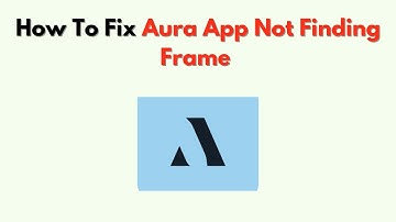 How to Fix Aura App Not Finding Frame – Pairing & Bluetooth Connection Fix