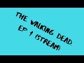 The Walking Dead EP 1 (stream)