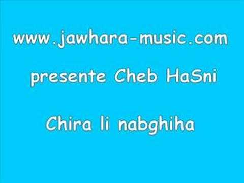 hasni chira li nebghiha hasni chira li nebghiha