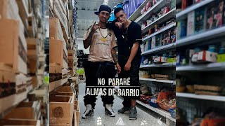 Almas De Barrio - No Parare (Vídeo Oficial)