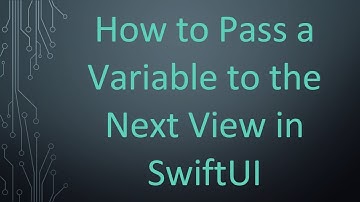 How to Pass a Variable to the Next View in SwiftUI