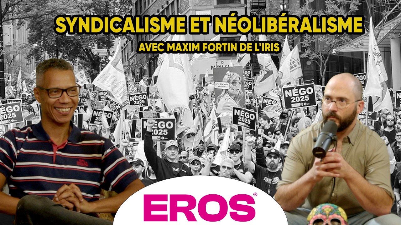 Syndicalisme vs néolibéralisme avec Maxim Fortin de l’IRIS | Max Richard Show