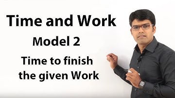 Time and Work | Basic Model 2 - Time to finish the given Work | TalentSprint