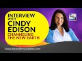 Interview Cindy Edison - Channeling The New Earth