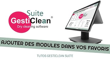 Tuto GestiClean Suite - Ajouter des modules dans vos favoris