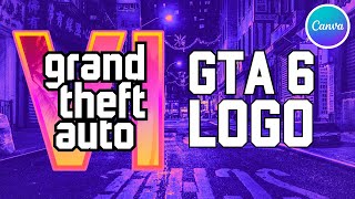 How to Make a GTA 6 Logo Design in Canva