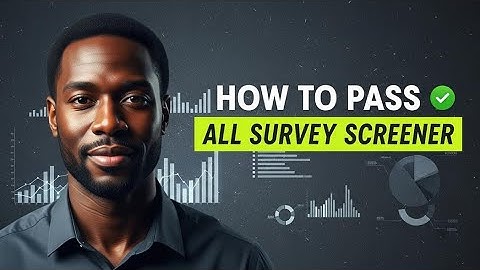 HOW TO PASS ALL SURVEY SCREENERS USING THIS TRICK