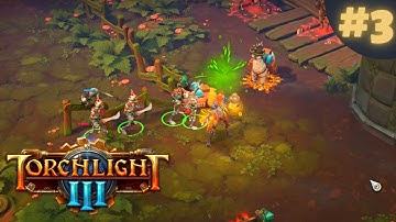 Torchlight 3: Part 3 Gameplay Walkthrough (No Commentary, PC)