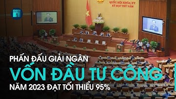 Phấn đấu giải ngân vốn đầu tư công năm 2023 đạt tối thiểu 95% | VTC1