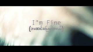 I’m Fine - Spider feat. Phyo Thet Htar