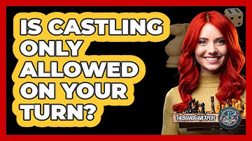Is Castling Only Allowed On Your Turn?