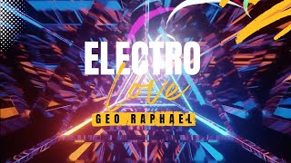 Geo Raphael - Electro Love (Lyric Video)