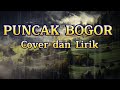 PUNCAK BOGOR (Rita tila) lirik dan cover nina Pop sunda terbaik