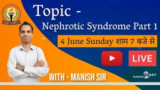 Nephrotic & Nephritic Syndrome | Causes , Symptoms & Treatment | Nephrology By Manish Sir